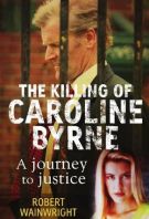 Watch A Model Daughter: The Killing of Caroline Byrne Online